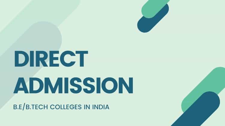 B.Tech Direct Admission Without Entrance Exams: Colleges & Process